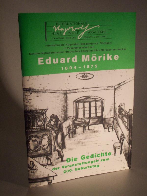 Eduard Mörike 1804 -1875. Die Gedichte der Veranstaltungen zum 200. Geburtstag.