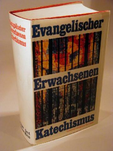 Evangelischer Erwachsenenkatechismus. Kursbuch des Blaubens.
