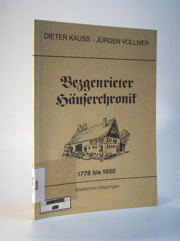 Bezgenrieter Häuserchronik 1778 bis 1950. (Bezgenriet). Veröffentlichungen des Stadtarchivs Göppingen Band 18.
