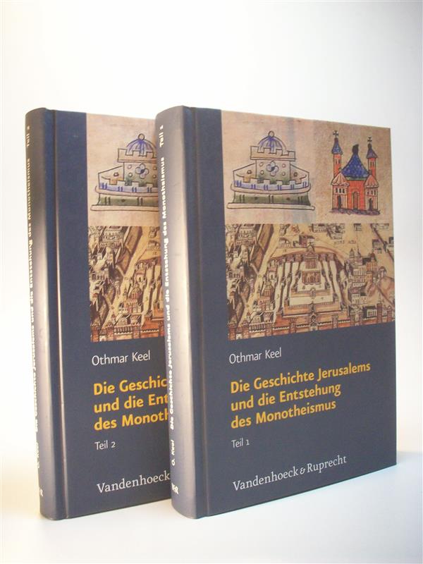 Die Geschichte Jerusalems und die Entstehung des Monotheismus. 2 Bände. Orte und Landschaften der Bibel, Band IV 1