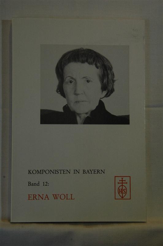 Erna Woll. Komponisten in Bayern, Bd. 12. 