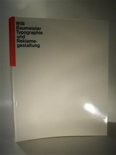 Willi Baumeister. Typographie und Reklamegestaltung.