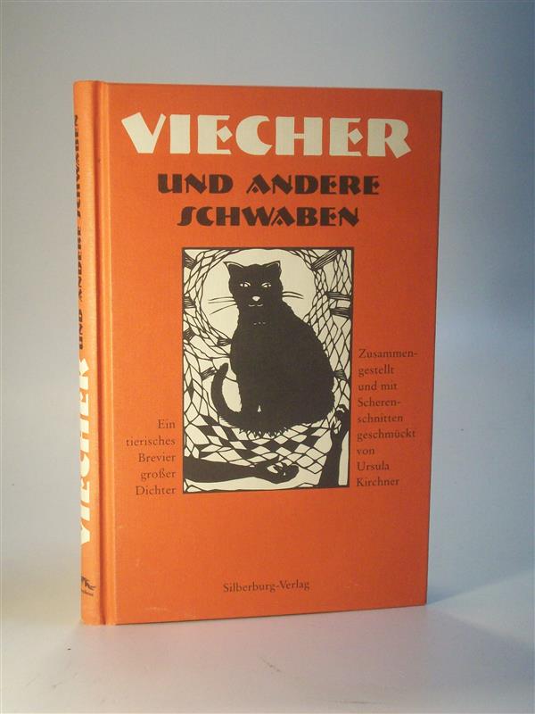 Viecher und andere Schwaben. Ein tierisches Brevier großer Dichter. Zusammengestellt und mit Scherenschnitten geschmückt von Ursula Kirchner