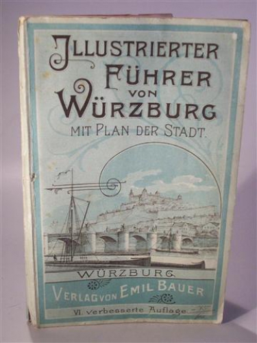 Illustrierter Führer durch Würzburg und Umgebung, neu bearbeitet.