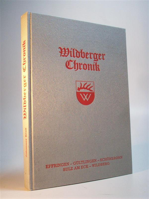 Wildberger Chronik. Effringen, Gültlingen, Schönbronn, Sulz am Eck, Wildberg. 1237-1987.