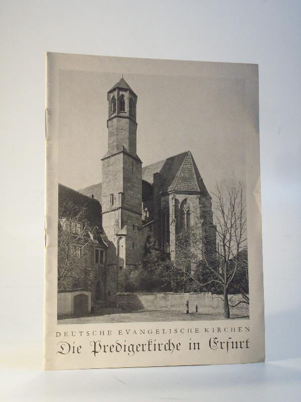 Die Predigerkirche in Erfurt. Kleine Führer durch deutsche evangelische Kirchen: Reihe B (Provinz Sachsen) Heft Nr. 1.
