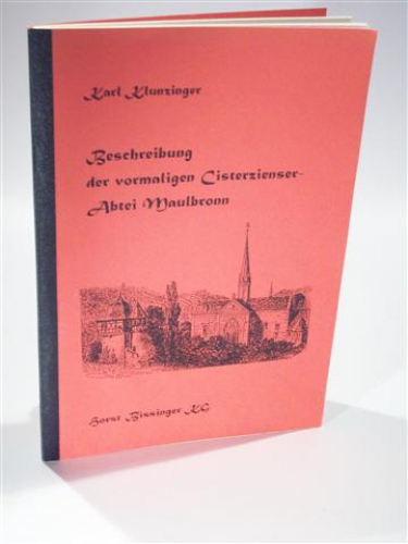 Artistische Beschreibung der vormaligen Cisterzienser-Abtei Maulbronn. Reprint. (Zisterzienser)
