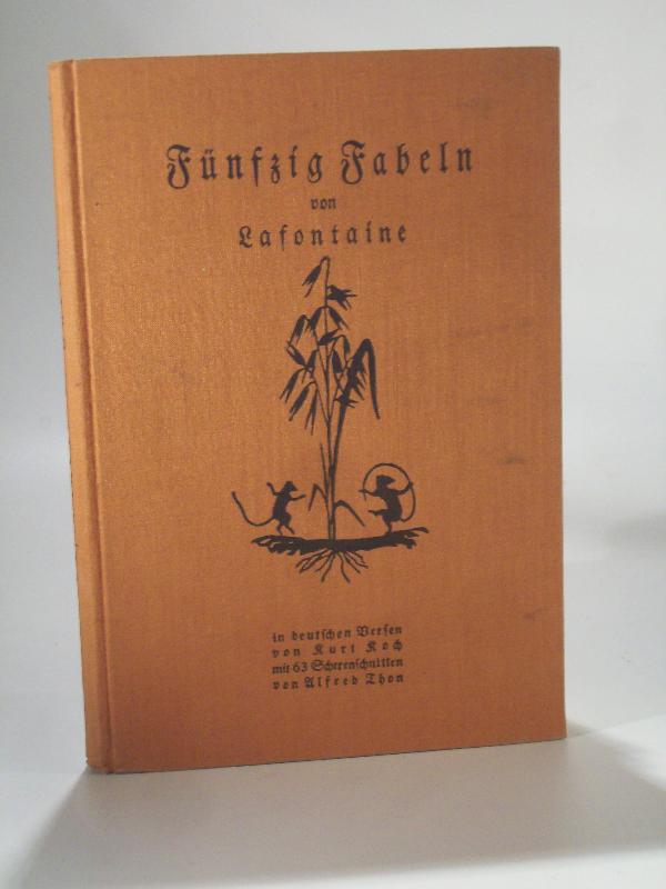 Fünfzig Fabeln von Laffontaine in deutschen Versen von Kurt Koch. Mit 63 Scherenschnitten von Alfred Thon.