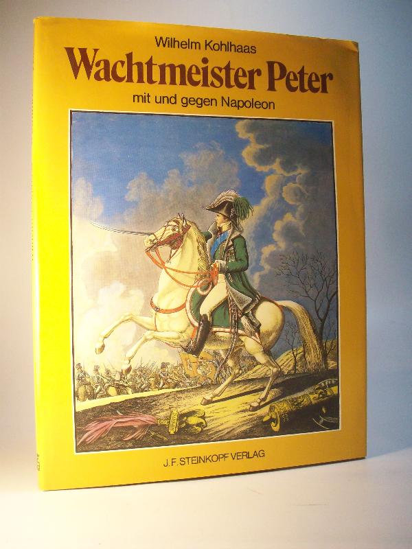 Wachtmeister Peter mit und gegen Napoleon.