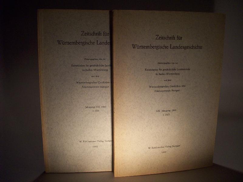 Zeitschrift für Württembergische Landesgeschichte. XXI. Jahrgang. Band 21. 1962 Heft 1 und Heft 2.