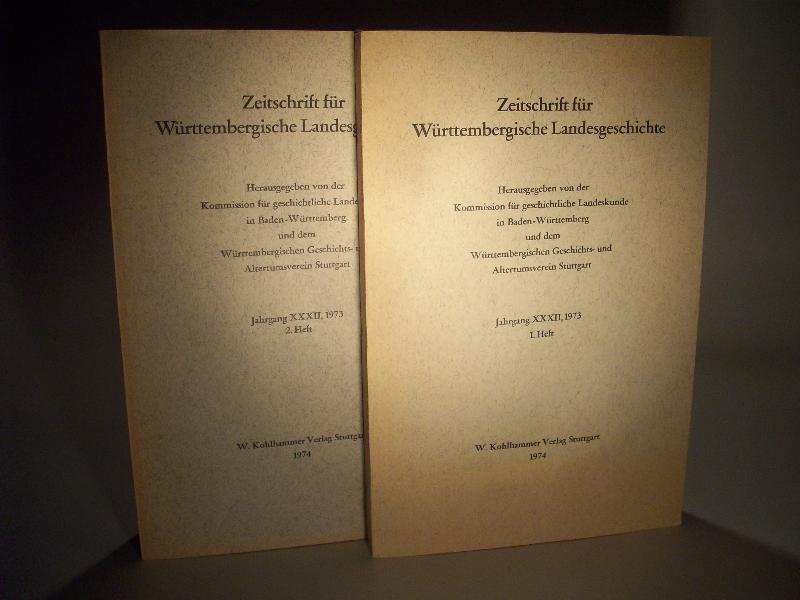 Zeitschrift für Württembergische Landesgeschichte. XXXII. Jahrgang. Band 32. 1973 Heft 1 und Heft 2. 