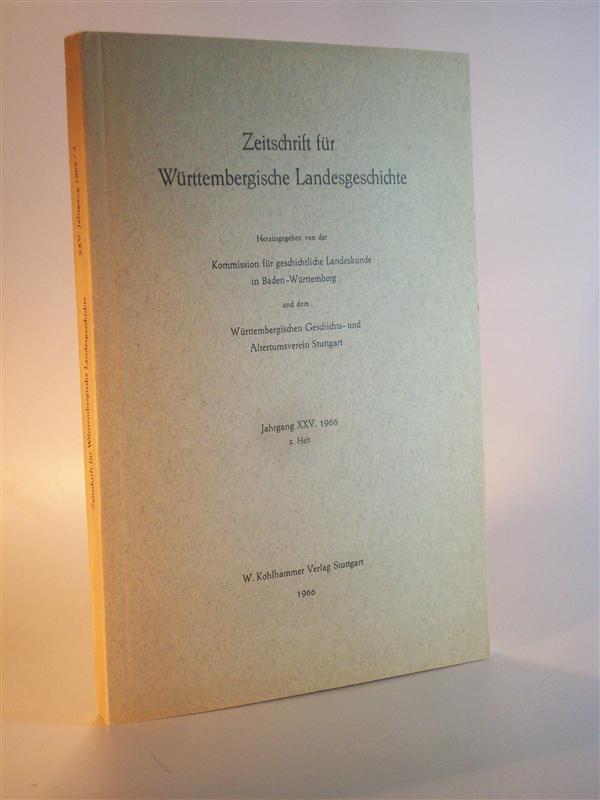 Zeitschrift für Württembergische Landesgeschichte. XXV. Jahrgang. Band 25. 1966 Heft 2. 