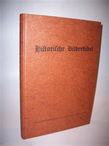Historische Bilder Bibel. Historischer Bilder-Bibel Erster Theil, in sich haltend ... 5 Teile in einem Band. Barocke Bilderbibel. Reprint.
