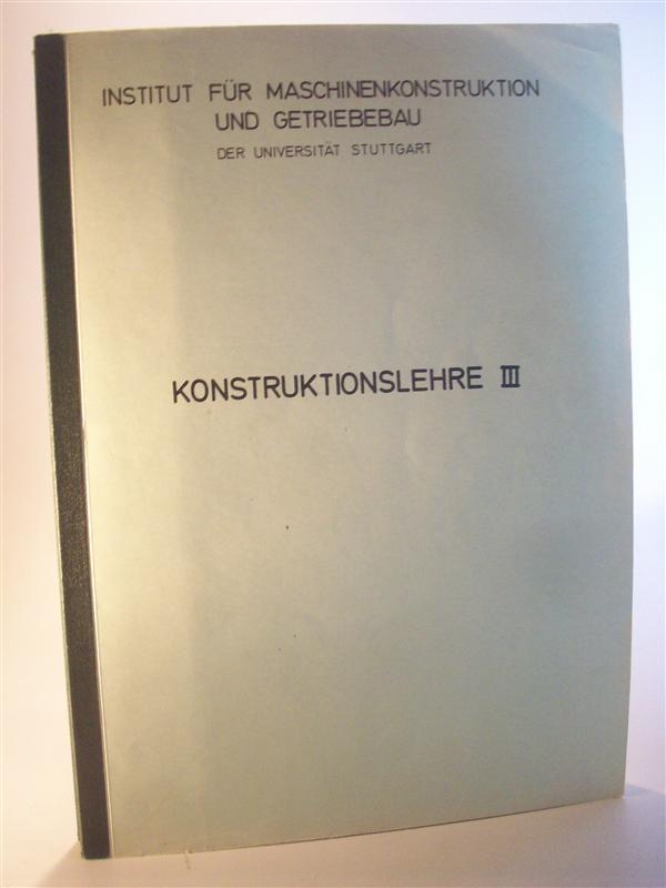 Konstruktionslehre III. Manuskript zur Vorlesung. Institut B für Maschinenelemente der Universität Stuttgart.