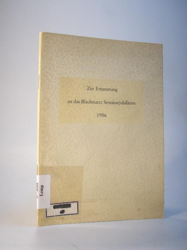 Zur Erinnerung an das Blaubeurer Seminarjubiläum 1956 (Blaubeuren)