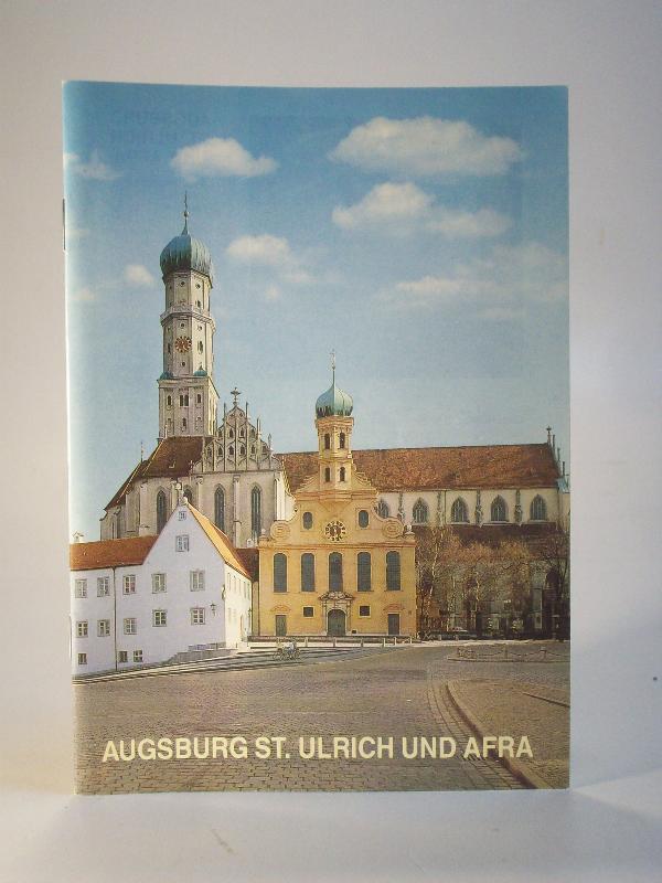 St. Ulrich und Afra Augsburg. Stadtpfarrkirche und seit 1937 Päpstliche Basilika.