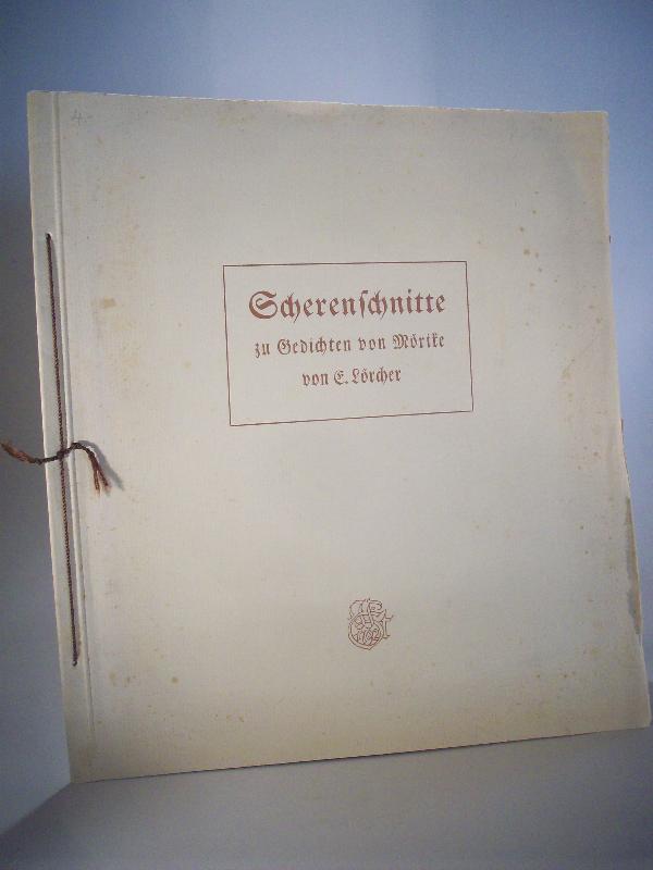 Scherenschnitte zu Gedichten von Mörike von E. Lörcher.  Mörikelieder mit Scherenschnitten von Elisabeth Lörcher.