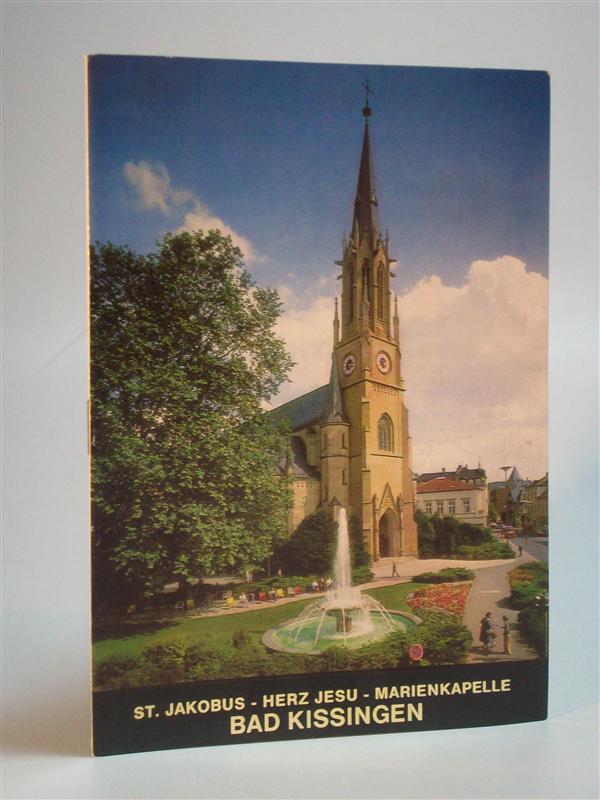 Bad Kissingen, die Kirchen der Pfarrei. Herz Jesu, St. Jakobus, Marienkapelle.