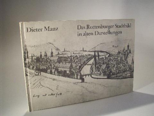 Das Rottenburger Stadtbild in alten Darstellungen. (Rottenburg)