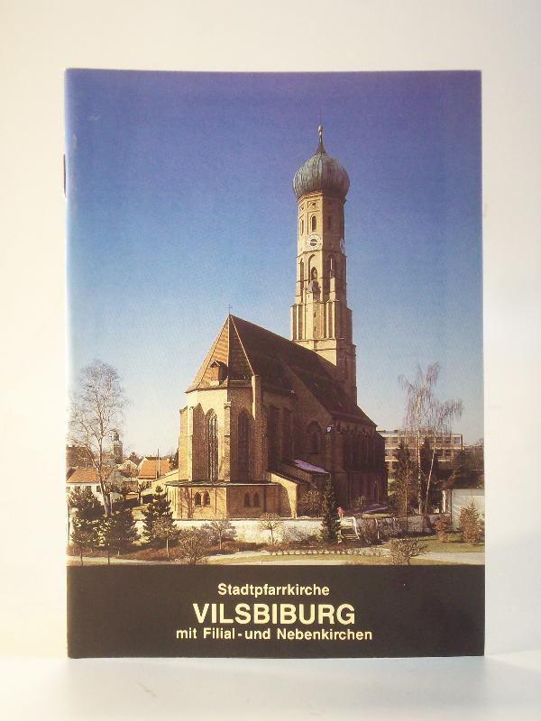 Kath. Stadtpfarrkirche Vilsbiburg mit Filial- und Nebenkirchen.