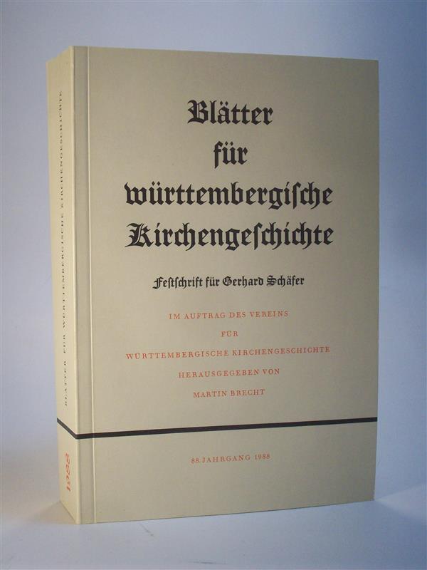 Blätter für Württembergische Kirchengeschichte. Festschrift für Gerhard Schäfer. 88. Jahrgang 1988