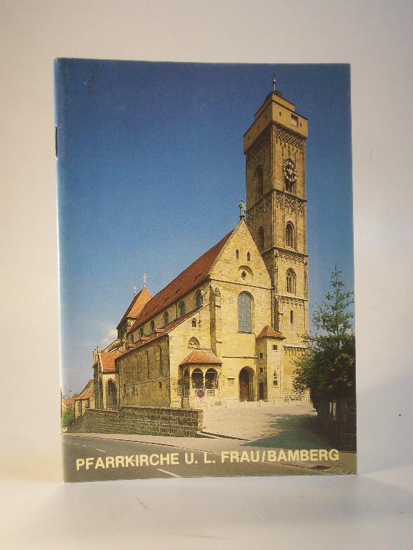 Pfarrkirche zu  unserer L. Frau Bamberg. Obere Pfarrkirche Obere Pfarre.
