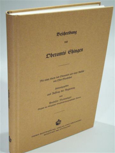 Beschreibung des Oberamts Ehingen. Beschreibung des Königreichs Württemberg nach Oberamtsbezirken. Band 3. Reprint