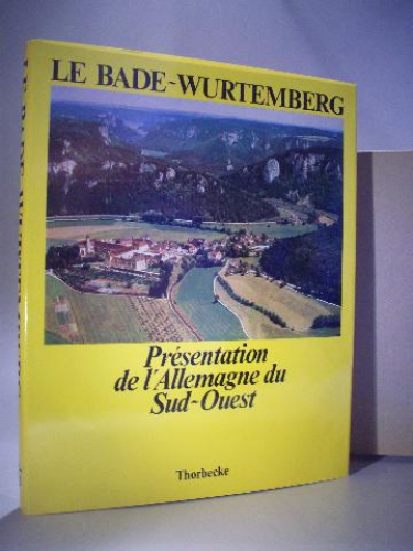 le Bade-Wurtemberg. Presentation de l`Allemagne du Sud-Ouest.