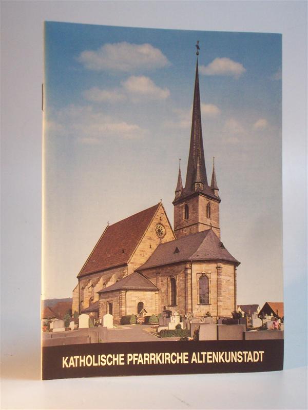 Katholische Pfarrkirche - bei unserer Lieben Frauen - zu Altenkunstadt.