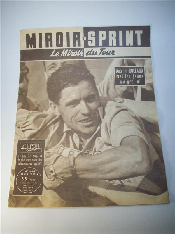 Miroir Sprint, le Miroir du Tour. Nr. 474. 11. Juillet 1955  - Antonin Rolland maillot jaune malgre lui - (Tour de France 1955). 2. Etappe: Dieppe - Roubaix. 3. Etappe: Roubaix - Namur. 4. Etappe: Namur - Metz..