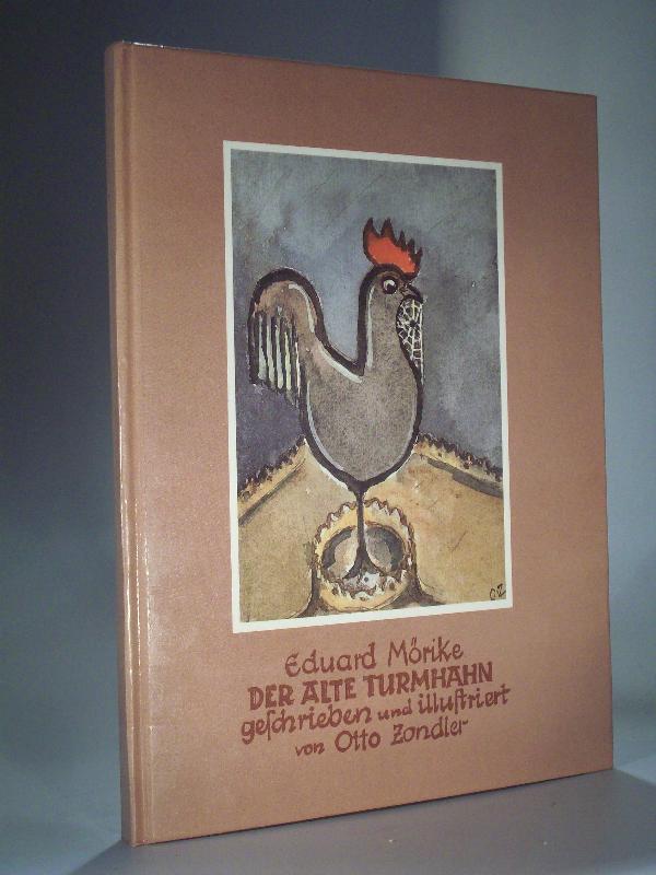 Der Turmhahn von Cleversulzbach: Idylle von Eduard Mörike. Der Alte Turmhahn geschrieben und illustriert von Otto Zondler.