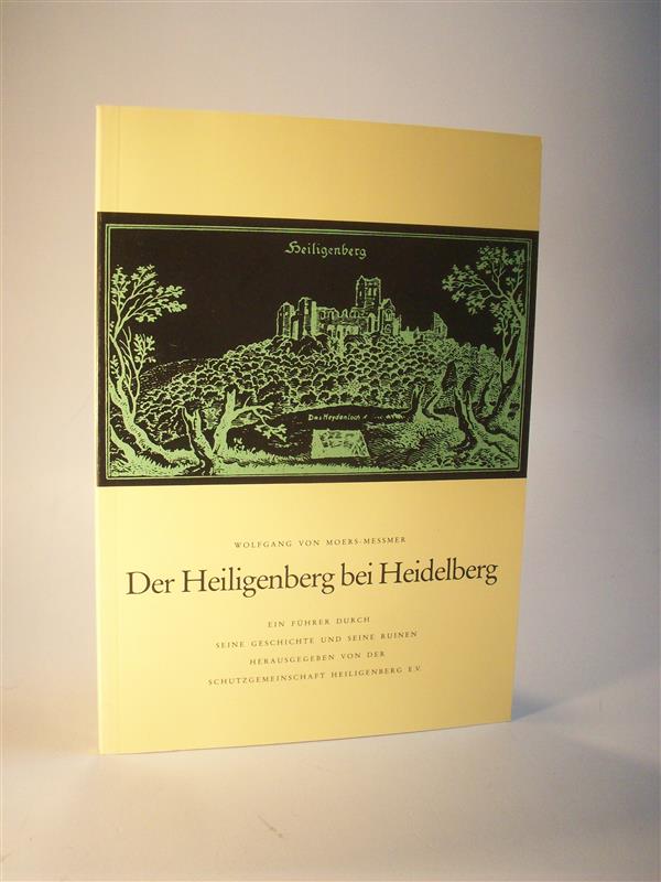 Der Heiligenberg bei Heidelberg. Ein Führer durch seine Geschichte und seine Ruinen.