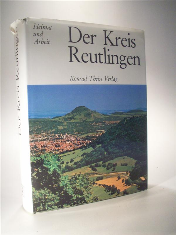 Der Kreis Reutlingen (Heimat und Arbeit)