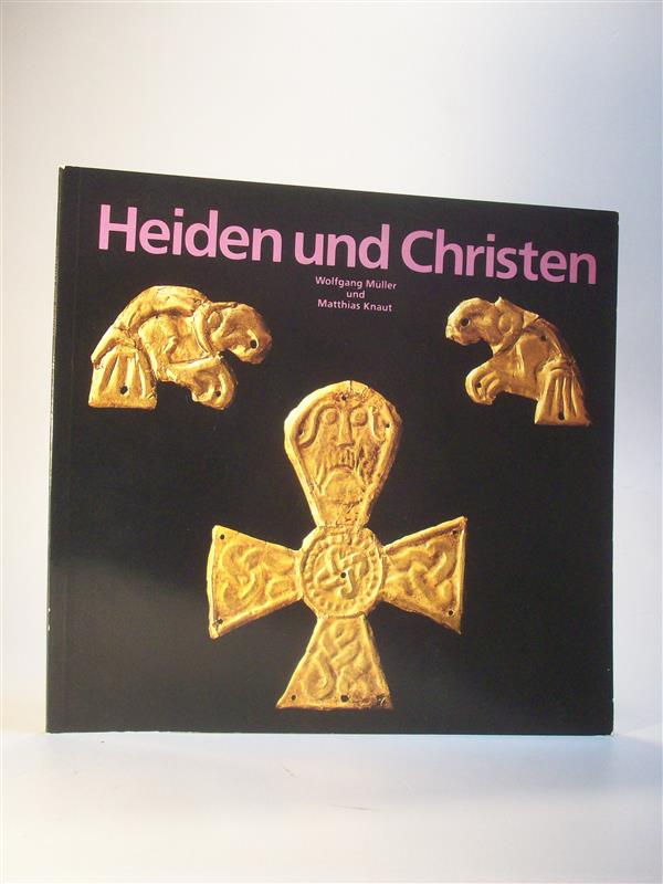 Heiden und Christen. Archäologische Funde zum frühen Christentum in Südwestdeutschland.
