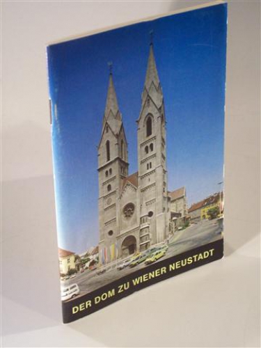Der Dom zu Wiener Neustadt. Wien Liebfrauenpfarrkirche