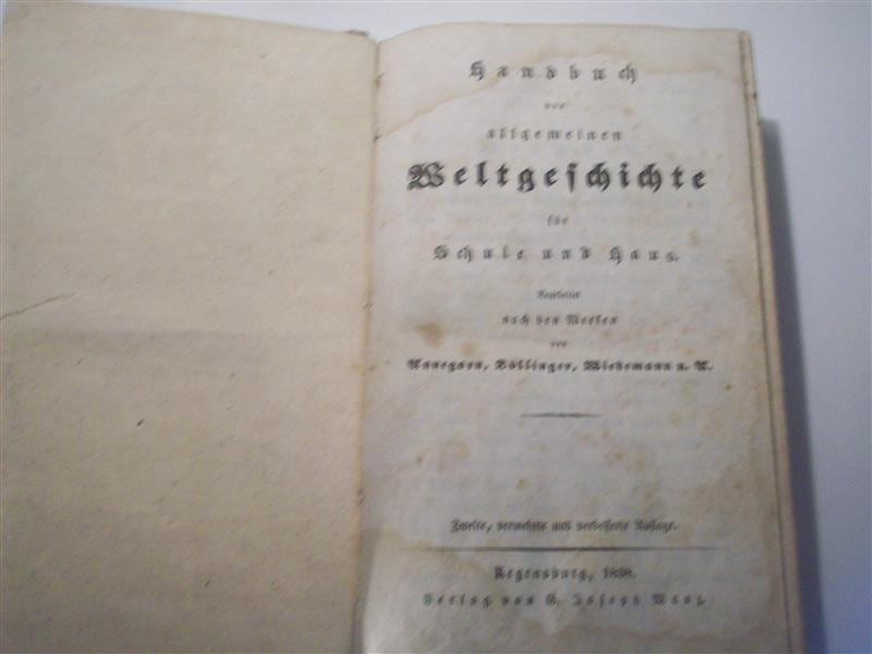 Handbuch der allgemeinen Weltgeschichte für Schule und Haus. Bearbeitet nach den Werken von Annegarn, Döllinger, Widemann u. A.