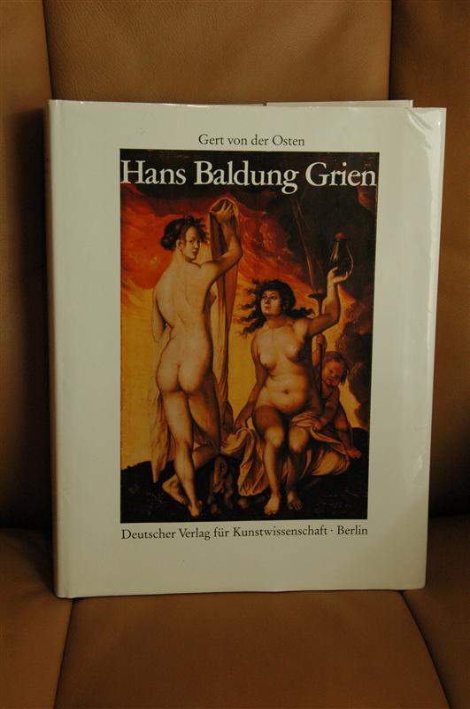 Hans Baldung Grien. Gemälde und Dokumente. Jahresgabe des Deutschen Vereins für Kunstwissenschaft 1981/1982.