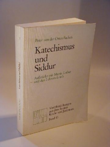 Katechismus und Siddur. Aufbrüche mit Martin Luther und den Lehrern Israels..