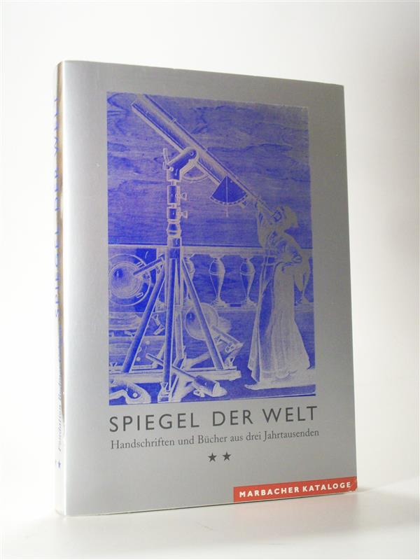 Spiegel der Welt. Handschriften und Bücher aus drei Jahrtausenden. Marbacher Kataloge 55. Band II.