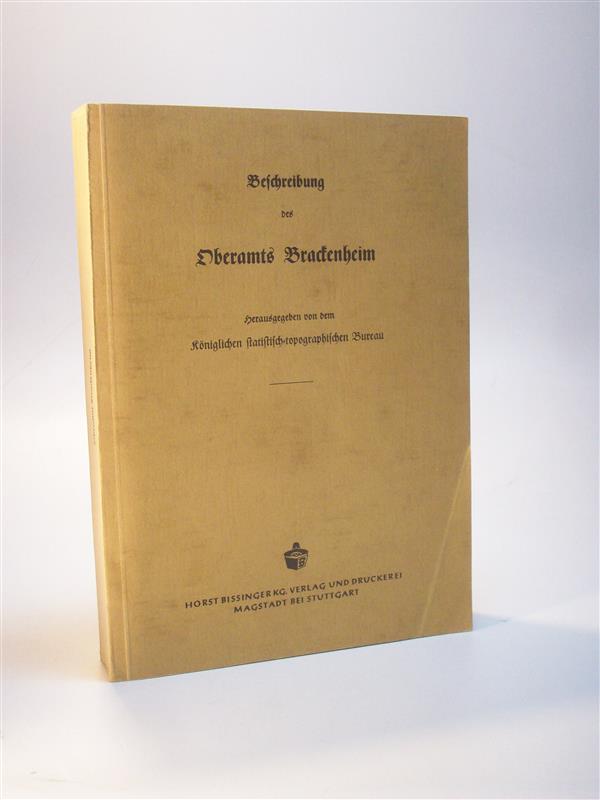 Beschreibung des Oberamts Brackenheim. Beschreibung des Königreichs Württemberg nach Oberamtsbezirken. Band 55. Reprint.