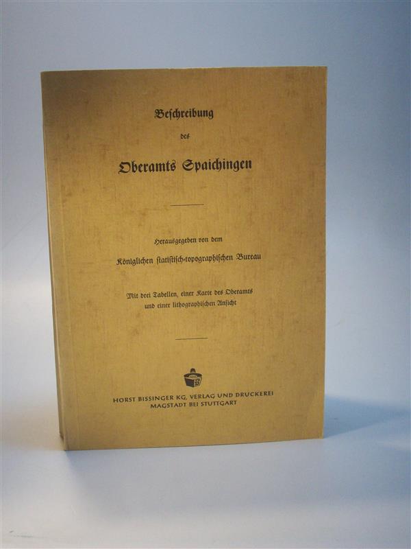 Beschreibung des Oberamts Spaichingen. Beschreibung des Königreichs Württemberg nach Oberamtsbezirken. Band 57. Reprint