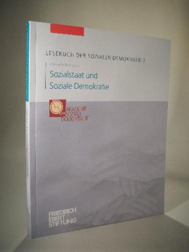 Sozialstaat und Soziale Demokratie. Lesebuch der Sozialen Demokratie 3.
