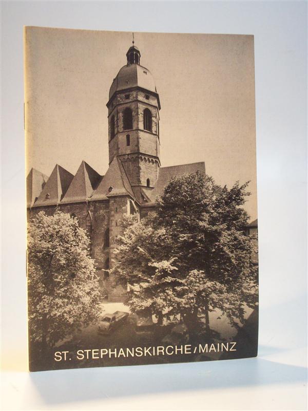 Die St. Stephanskirche zu Mainz, ehemals Stiftskirche jetzt Pfarrkirche