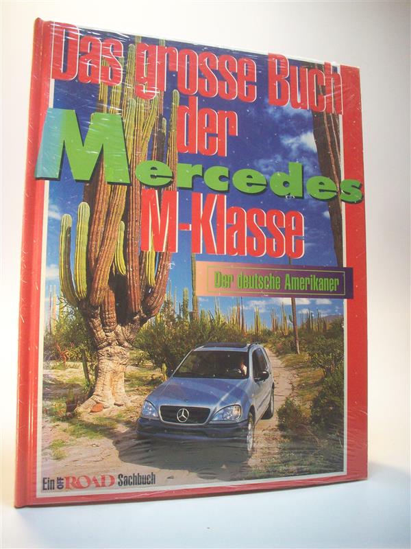 Das grosse Buch der Mercedes M-Klasse. Der deutsche Amerikaner.