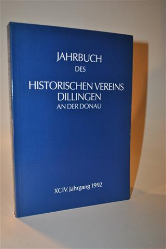 Jahrbuch des Historischen Vereins Dillingen an der Donau.  94. Jahrgang 1992.