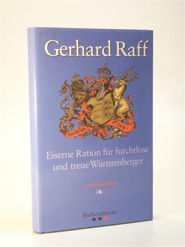 Eiserne Ration für furchtlose und treue Württemberger, signiert.