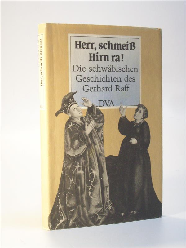 Herr, schmeiß Hirn ra! Die schwäbischen Geschichten des Gerhard Raff, signiert.
