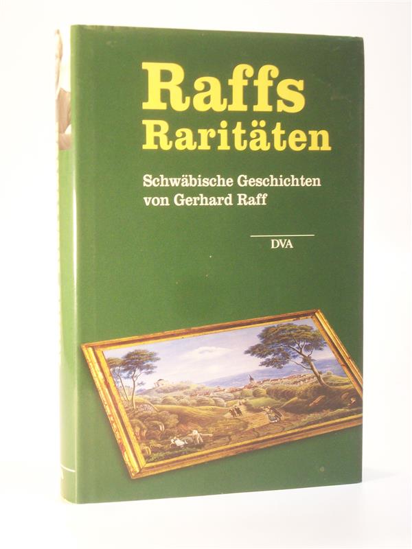 Raffs Raritäten: Schwäbische Geschichten von Gerhard Raff, signiert.