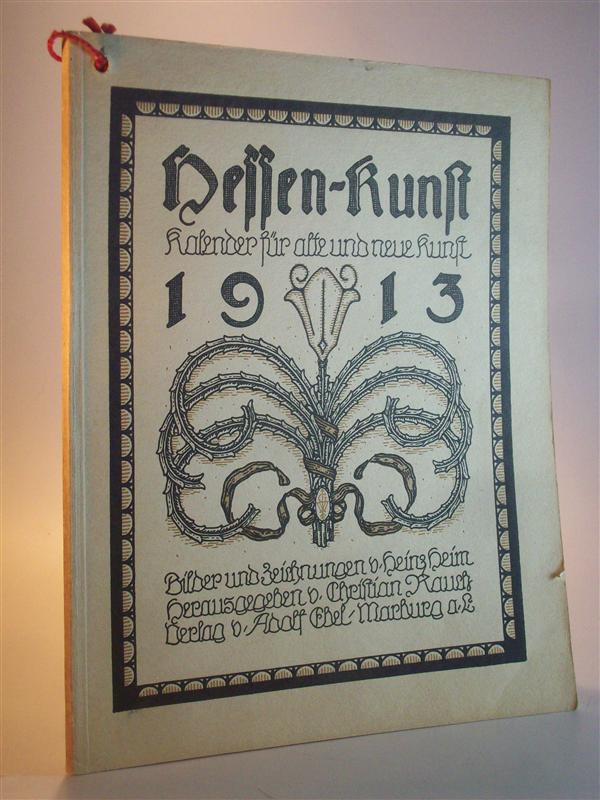 Hessen-Kunst 1913. Kalender für alte und neue Kunst. Jahrbuch für Kunst- und Denkmalpflege in Hessen und im Rhein-Main-Gebiet 8. Jahrgang