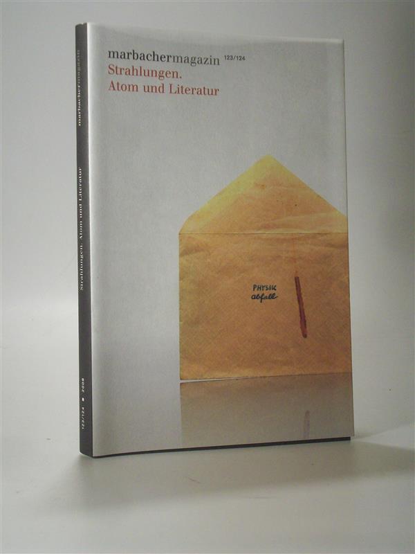 Strahlungen. Atom und Literatur. Marbacher Magazin 123 /124 2008.